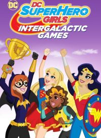 pelicula DC Super Hero Girls Juegos Intergalacticos-2017-DivxTotaL