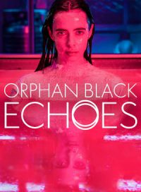 pelicula Orphan Black: Echoes